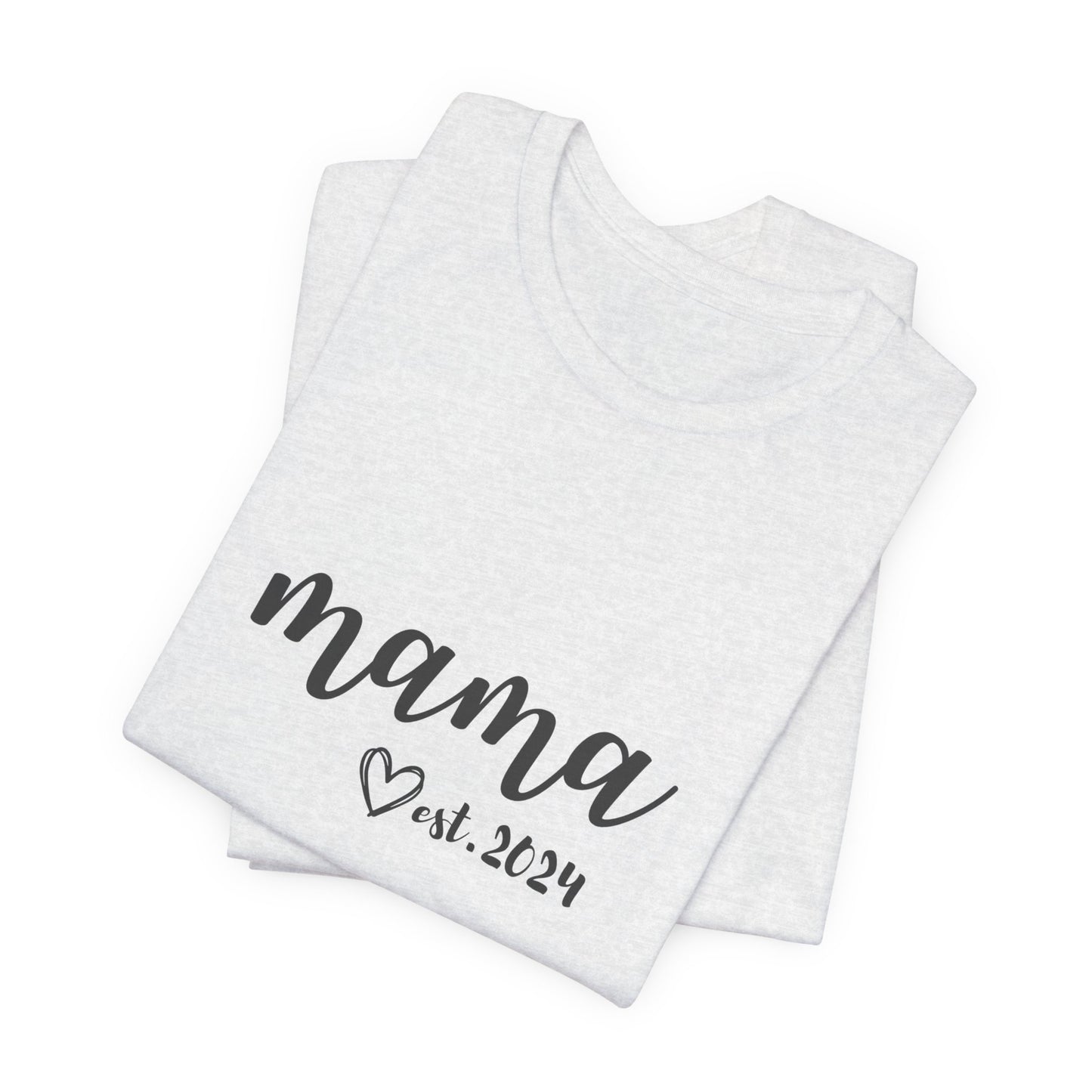 Unisex Jersey Short Sleeve Tee- MAMA EST 2024
