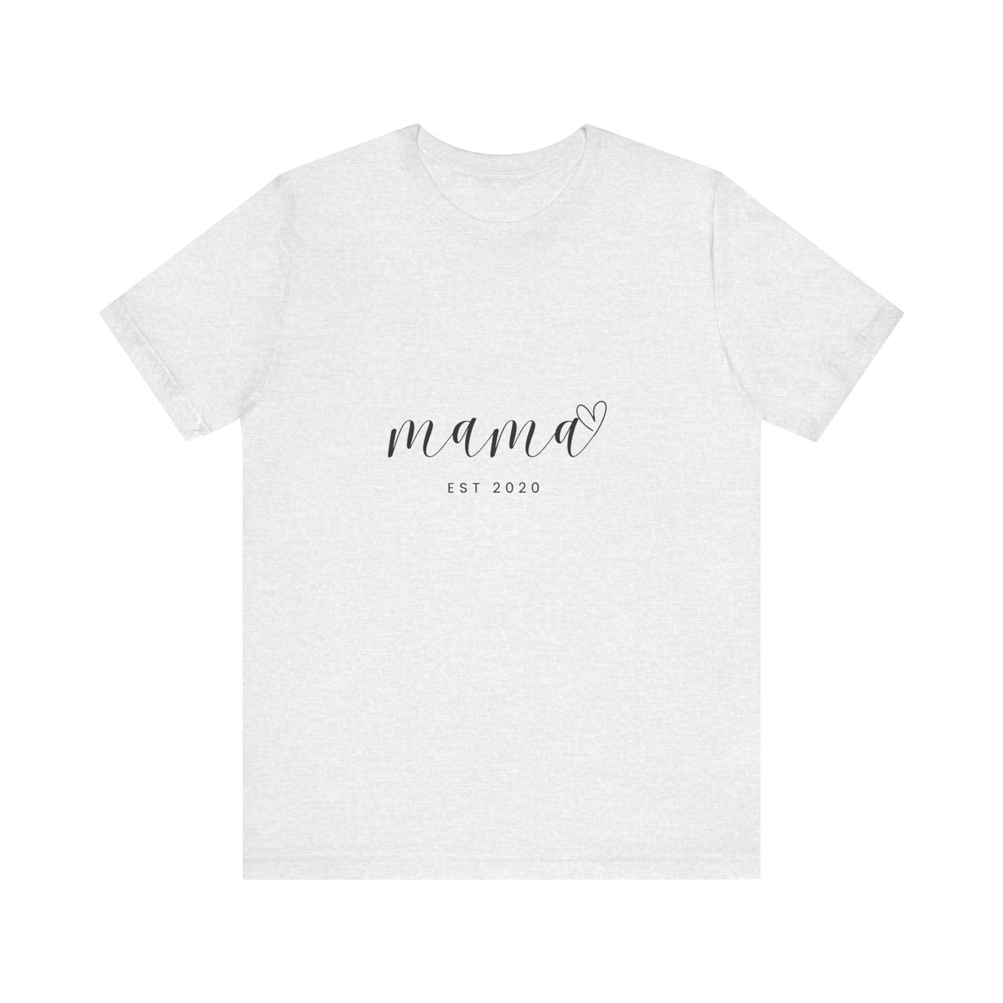 Unisex Jersey Short Sleeve Tee- MAMA EST 2020