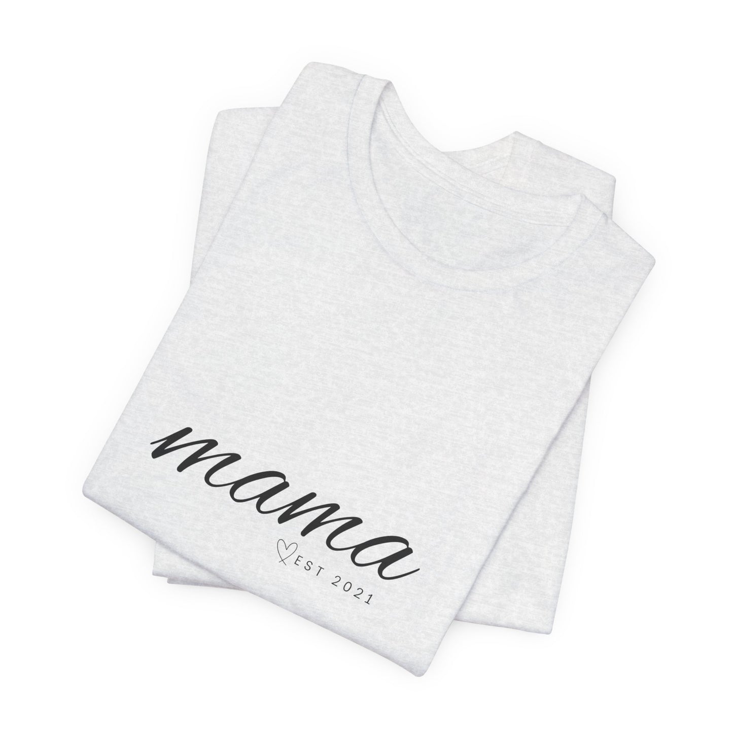 Unisex Jersey Short Sleeve Tee- MAMA EST 2021