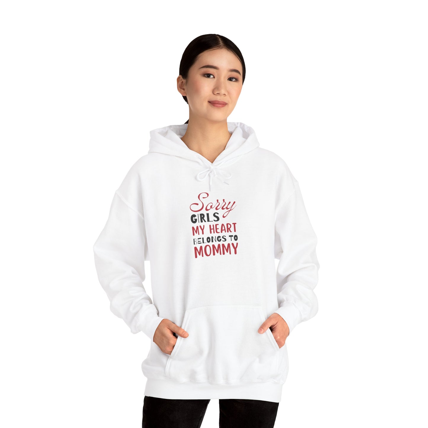 Unisex Hooded Sweatshirt- Sorry Girls my Heart Belongs to Mommy
