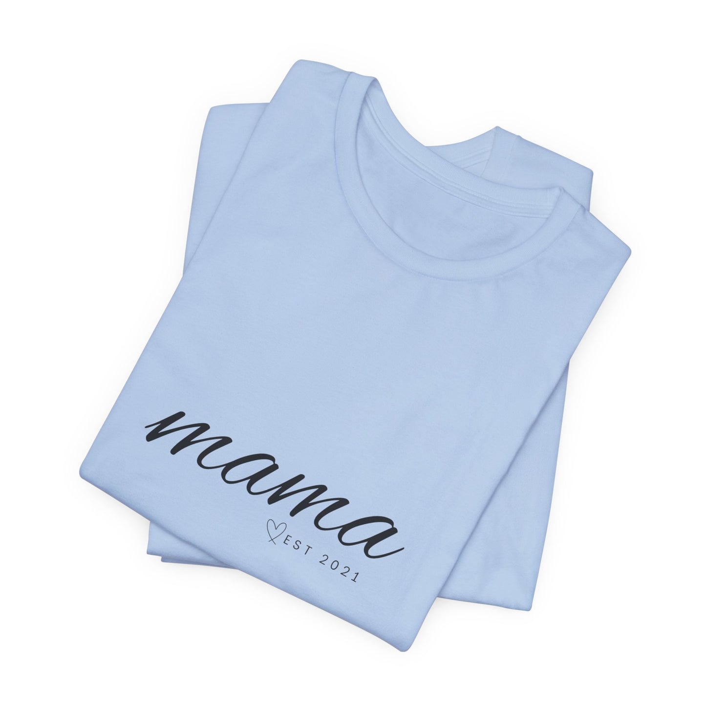 Unisex Jersey Short Sleeve Tee- MAMA EST 2021