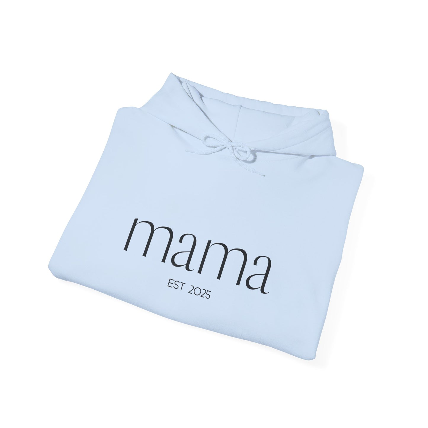 Unisex Hooded Sweatshirt- Mama Est 2025.