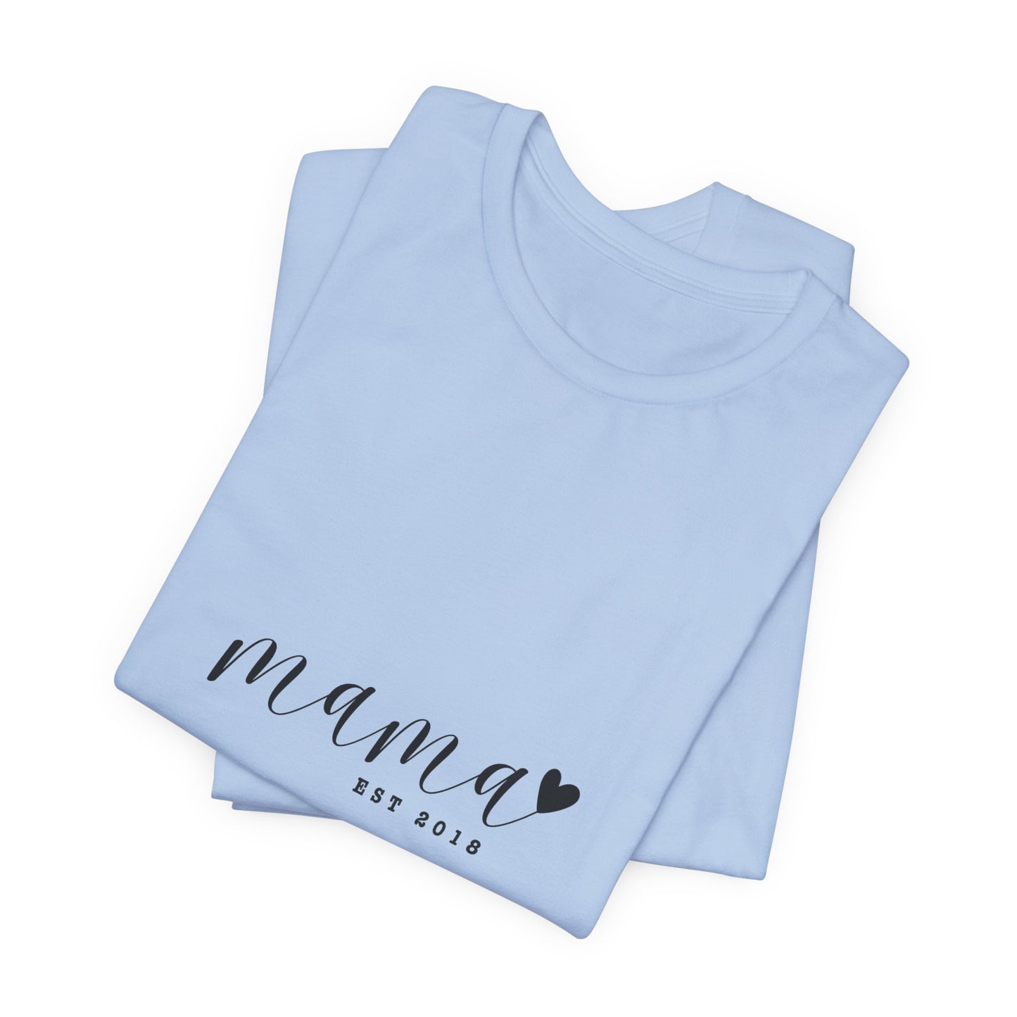 Unisex Jersey Short Sleeve Tee- MAMA EST 2018