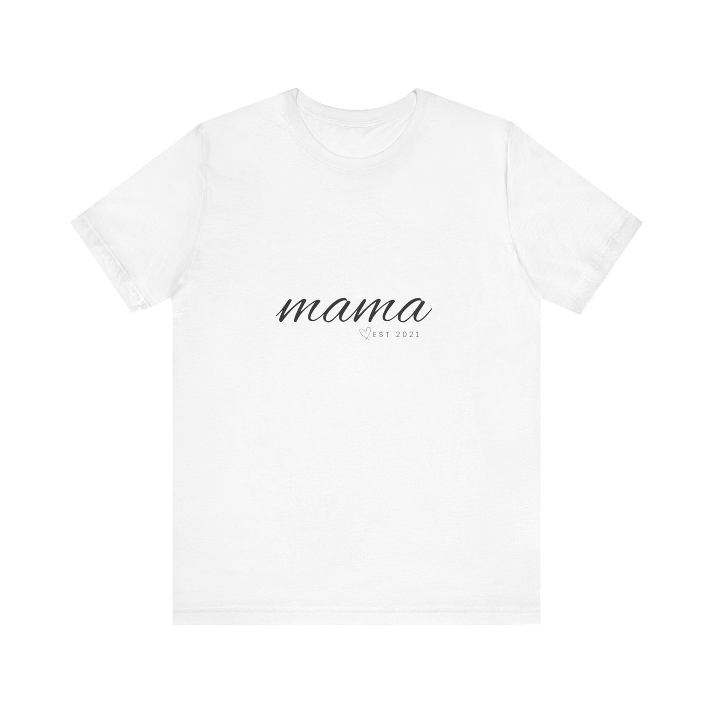 Unisex Jersey Short Sleeve Tee- MAMA EST 2021