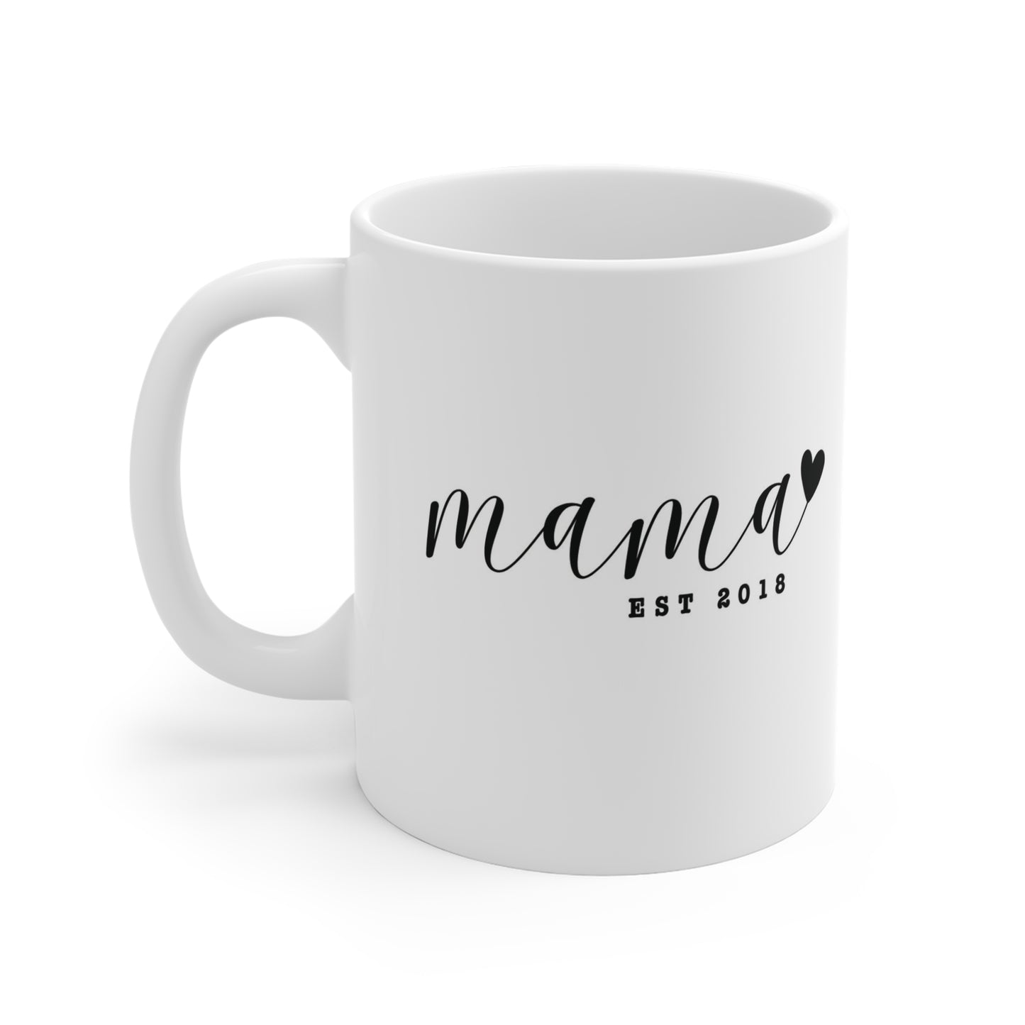 Ceramic Mug- MAMA EST 2018