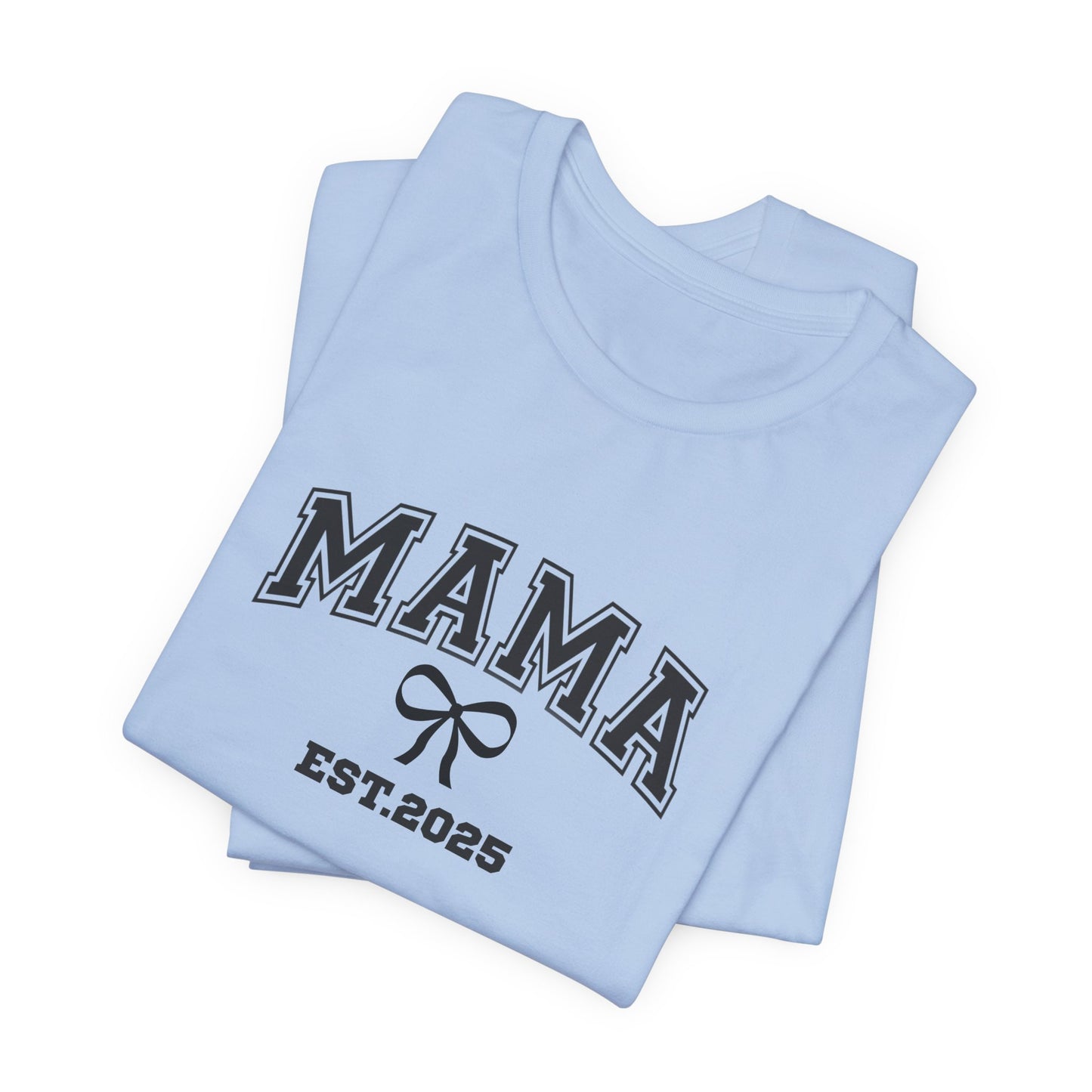 Unisex Jersey Short Sleeve Tee- MAMA EST 2025