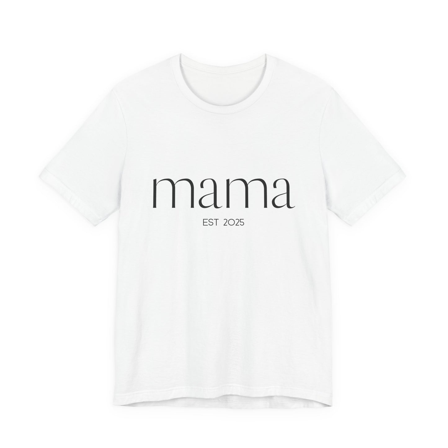 Unisex Jersey Short Sleeve Tee- Mama Est 2025