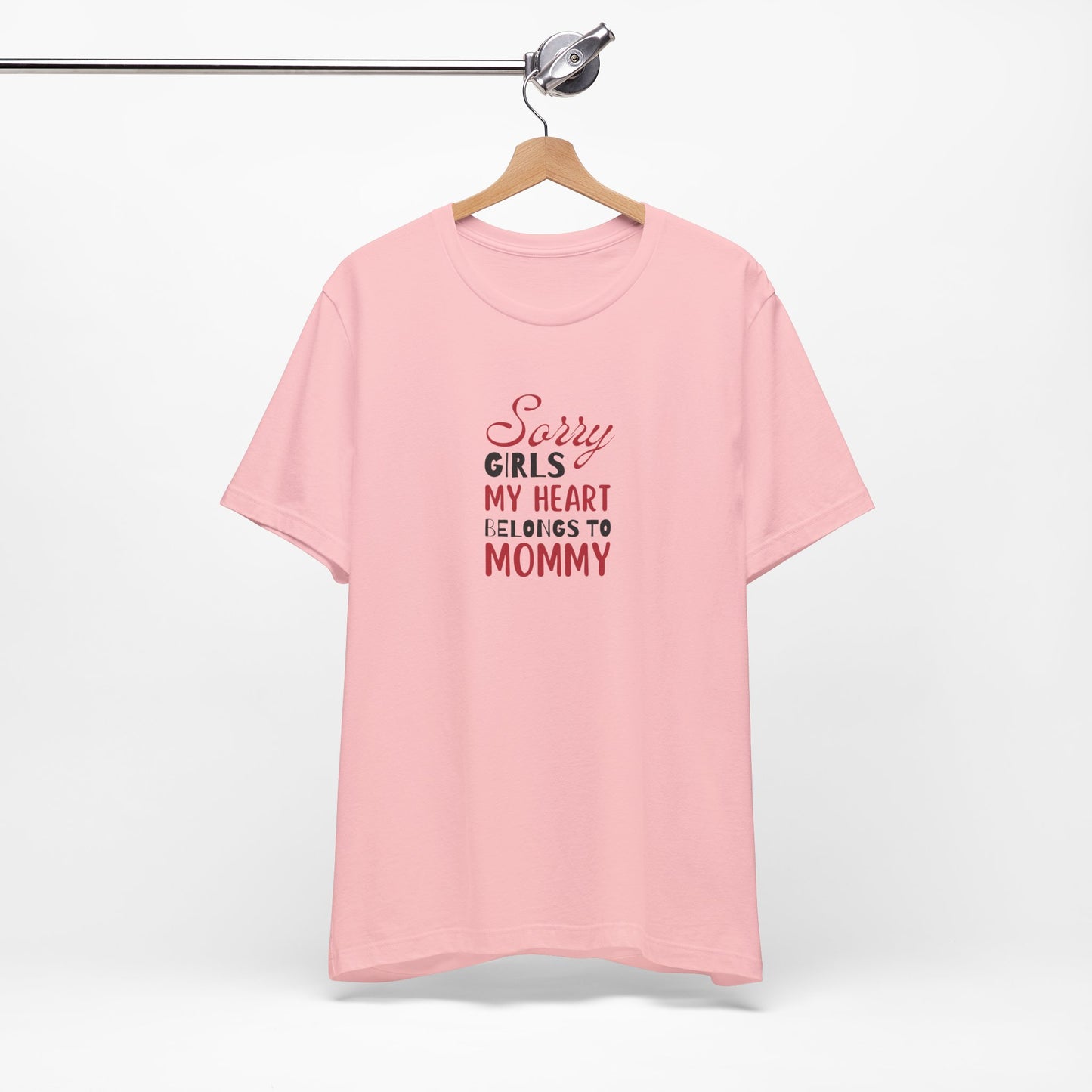 Unisex Jersey Short Sleeve Tee- Sorry Girls my Heart Belongs to Mommy