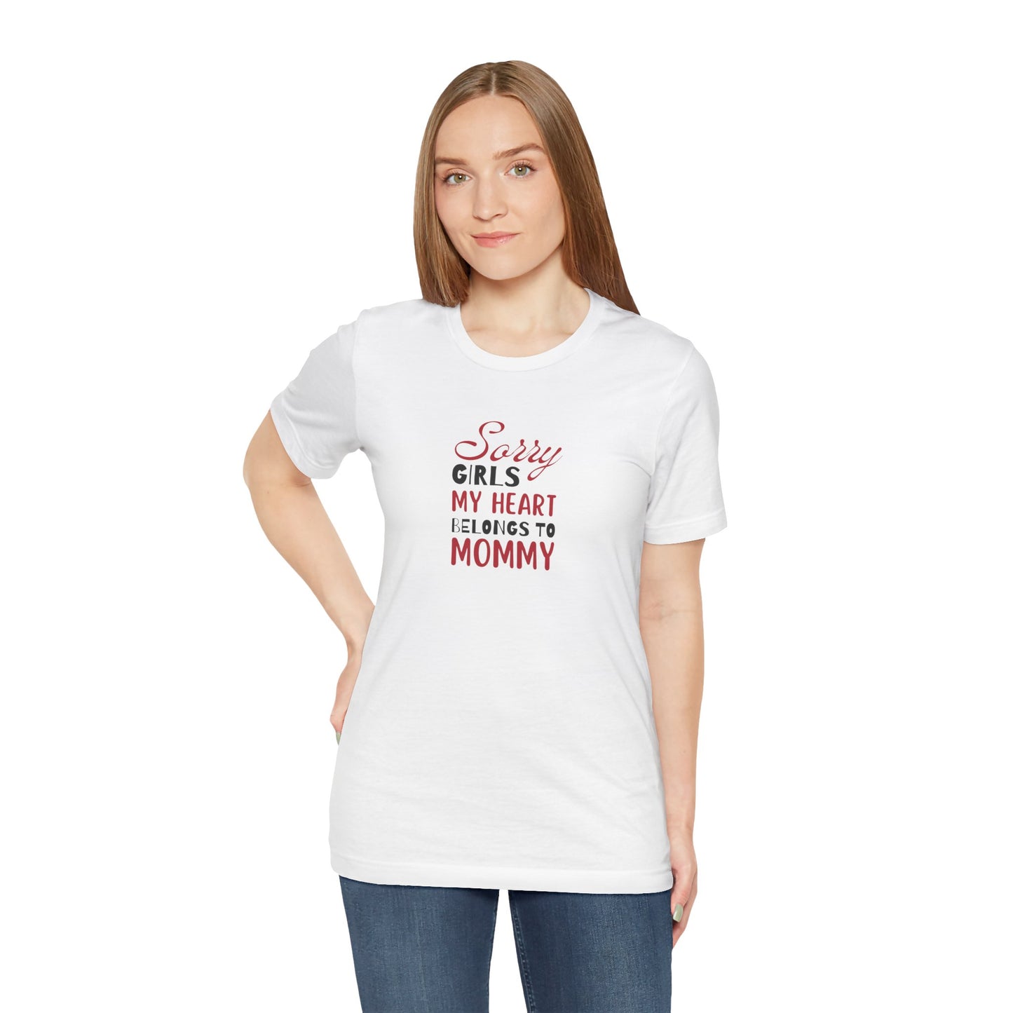 Unisex Jersey Short Sleeve Tee- Sorry Girls my Heart Belongs to Mommy