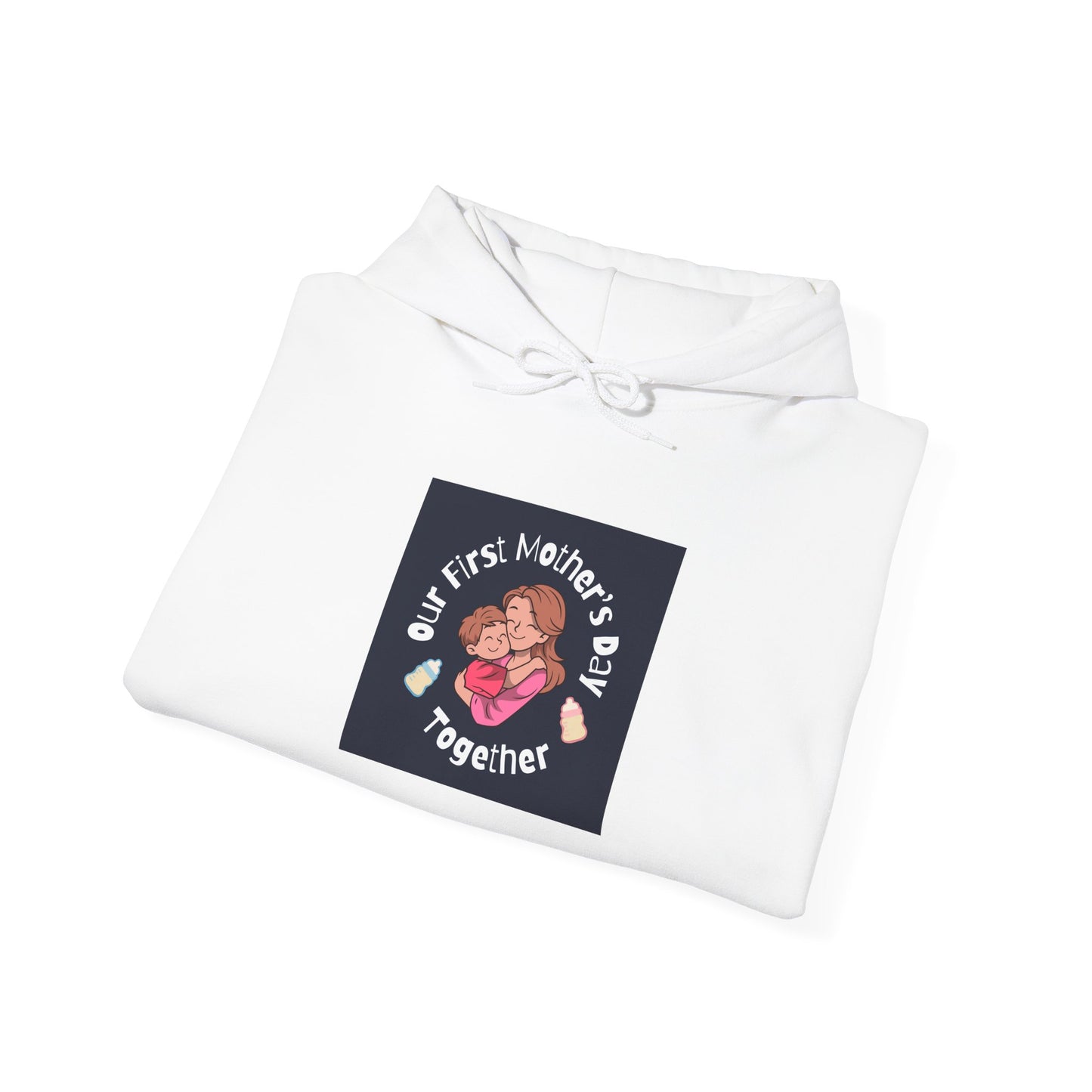 Unisex Hooded Sweatshirt- Our First Mother's Day Together