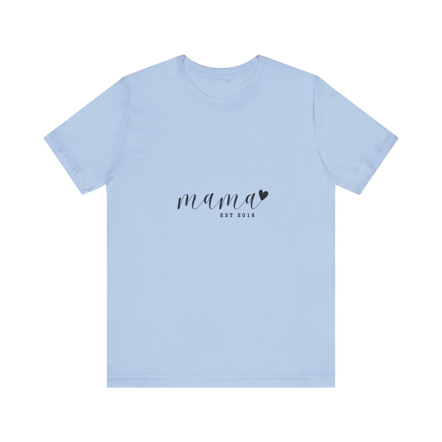 Unisex Jersey Short Sleeve Tee- MAMA EST 2018
