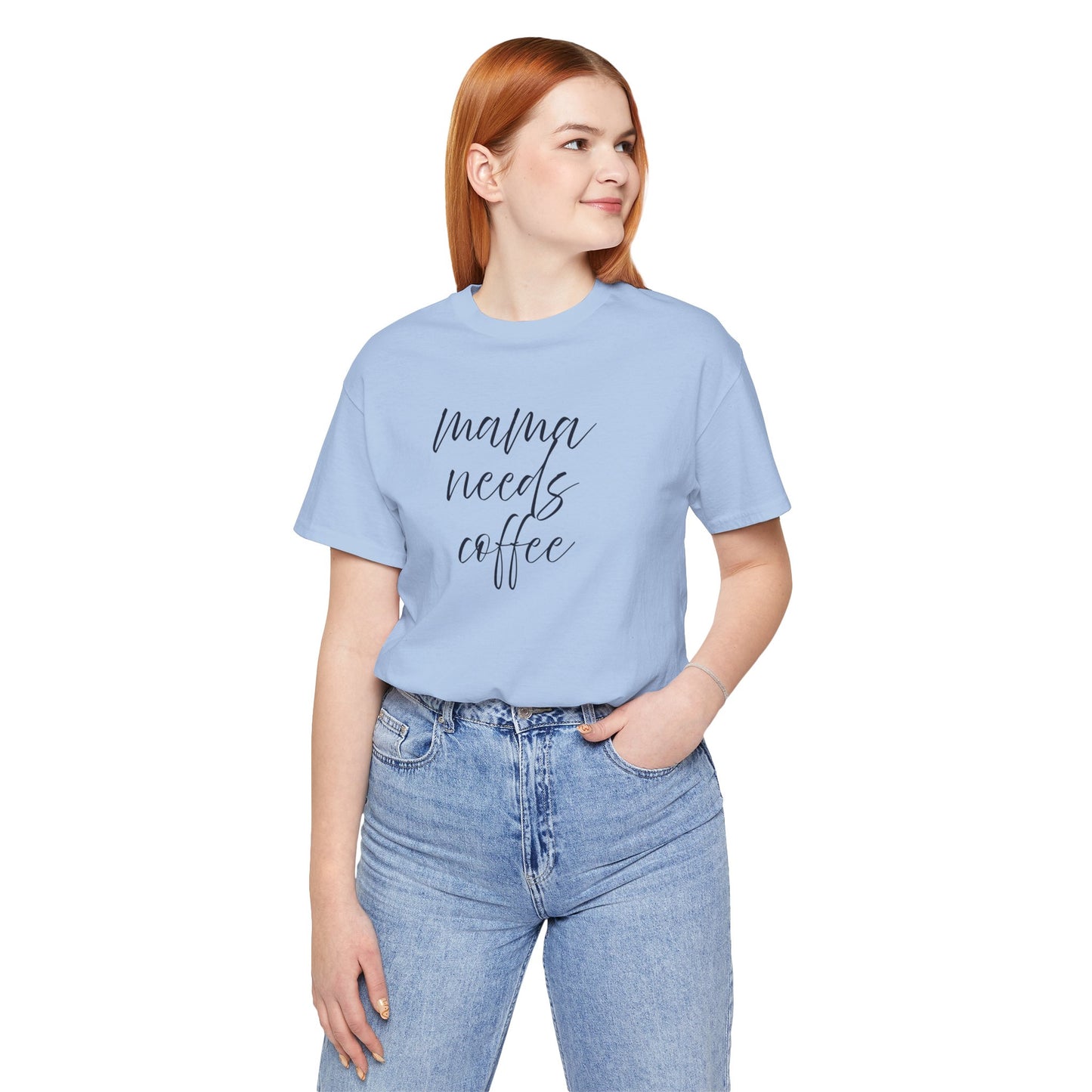 Unisex Jersey Short Sleeve Tee- Mama Needs Coffee