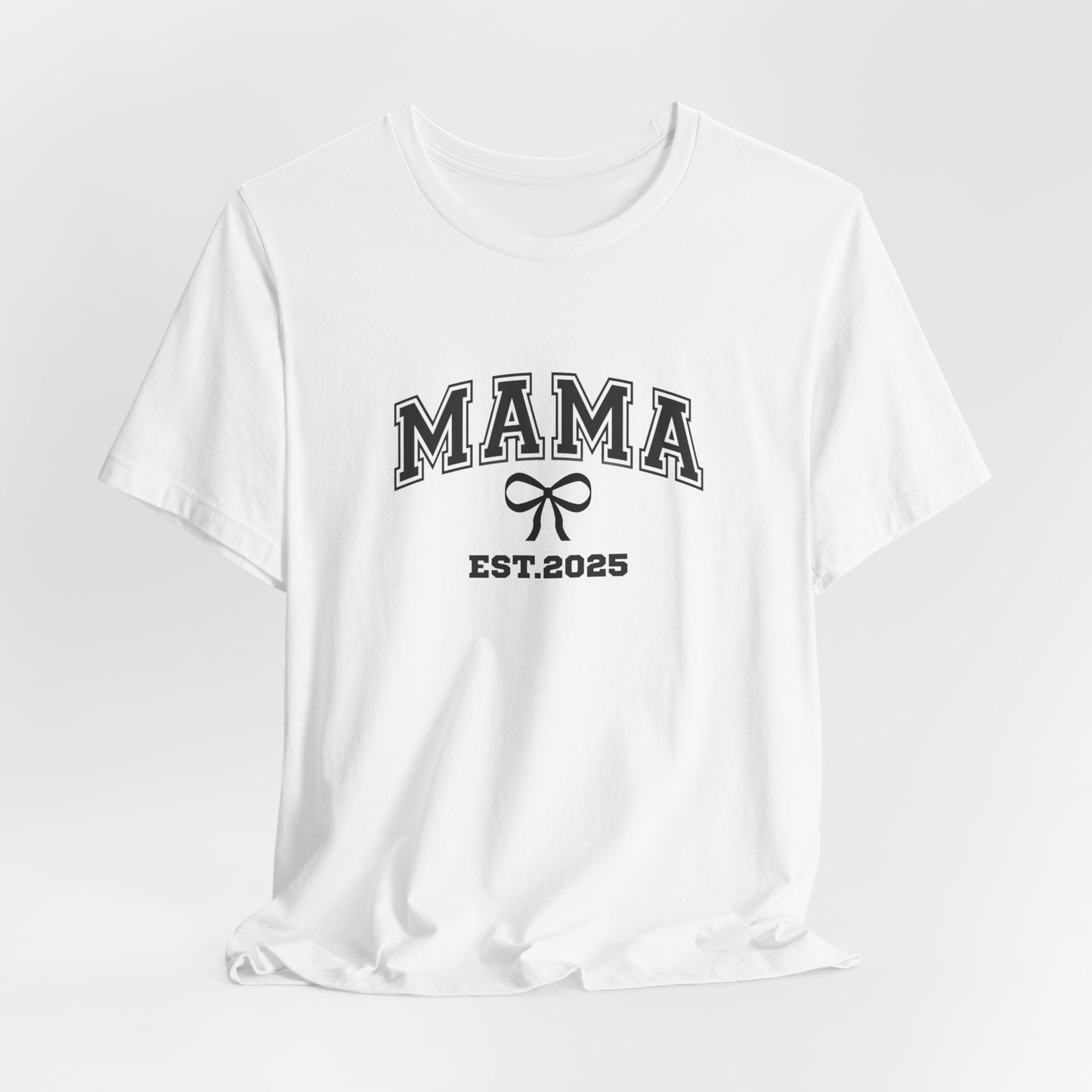 Unisex Jersey Short Sleeve Tee- MAMA EST 2025