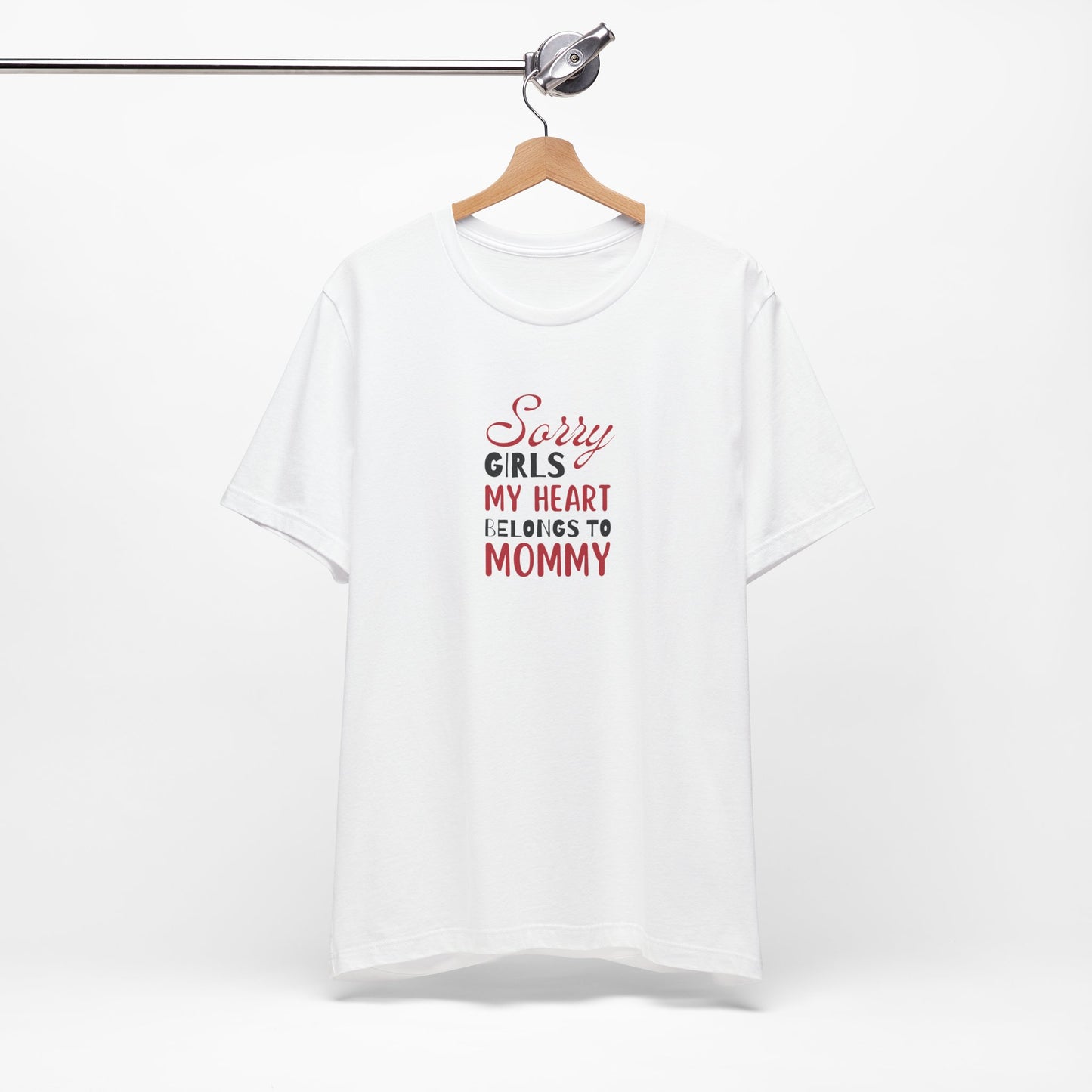 Unisex Jersey Short Sleeve Tee- Sorry Girls my Heart Belongs to Mommy