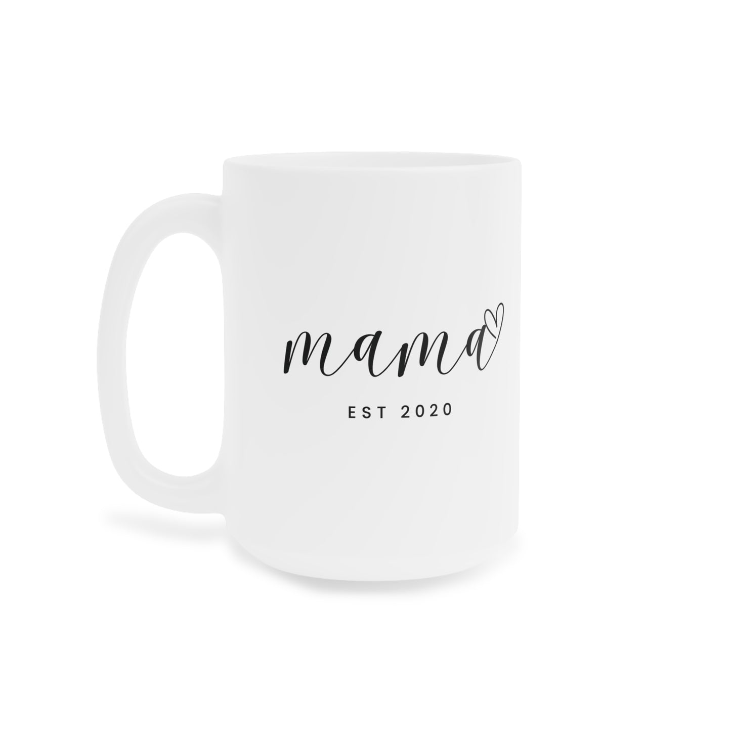 Ceramic Mug- MAMA EST 2020