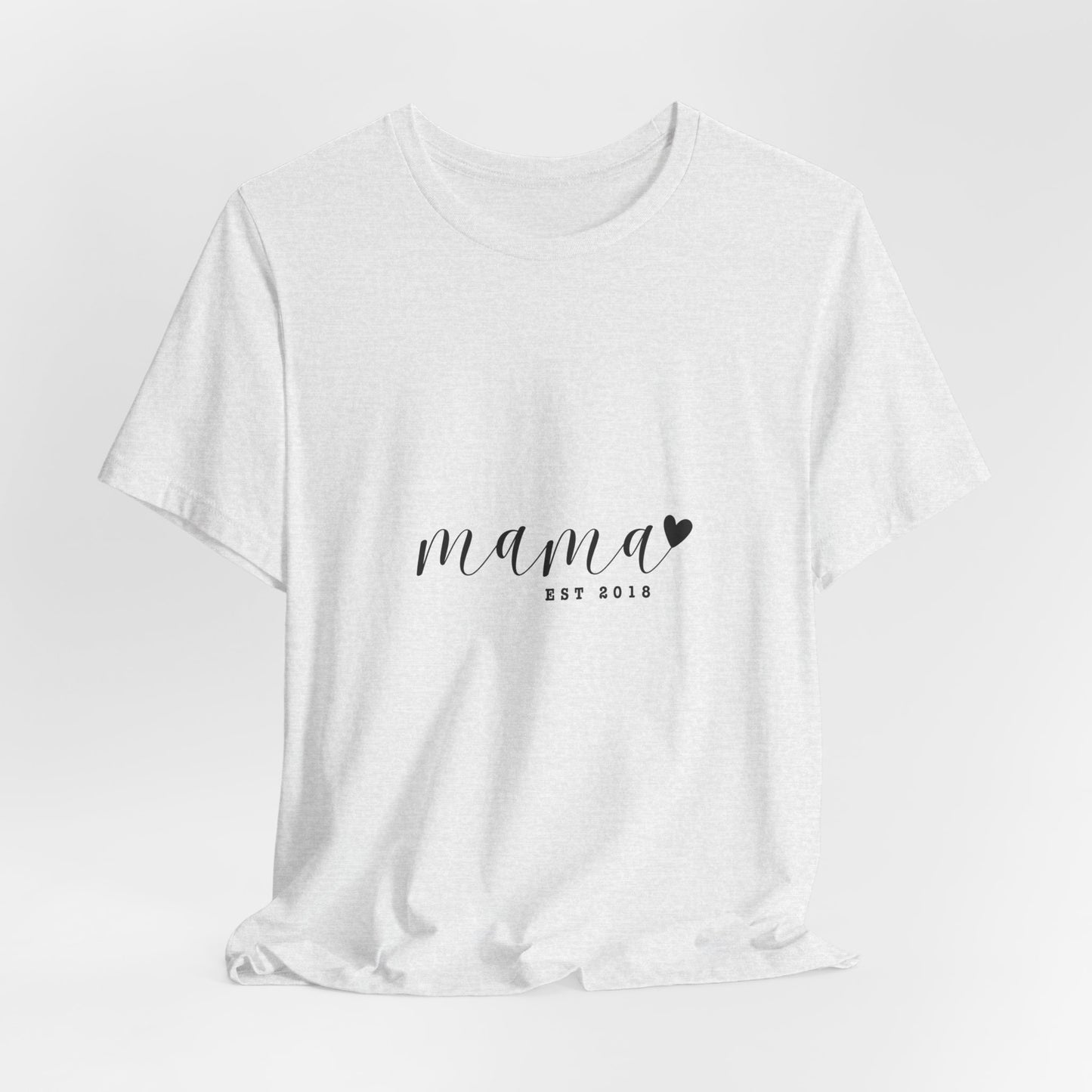 Unisex Jersey Short Sleeve Tee- MAMA EST 2018