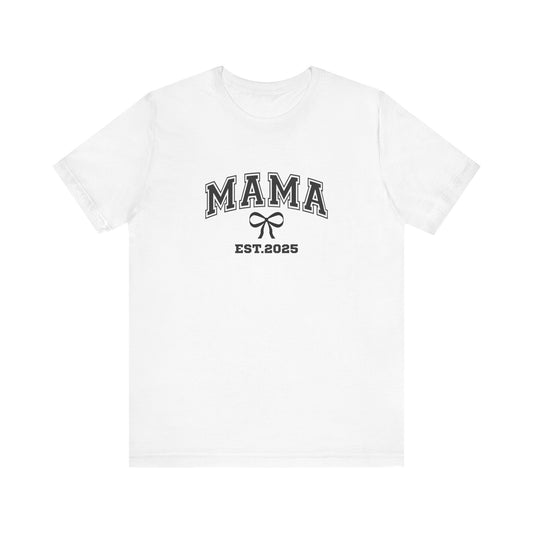 Unisex Jersey Short Sleeve Tee- MAMA EST 2025