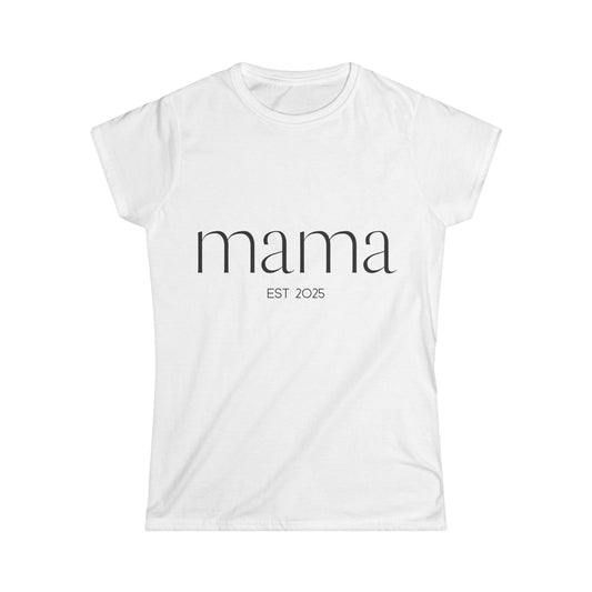 Women's Softstyle Tee- Mama Est 2025