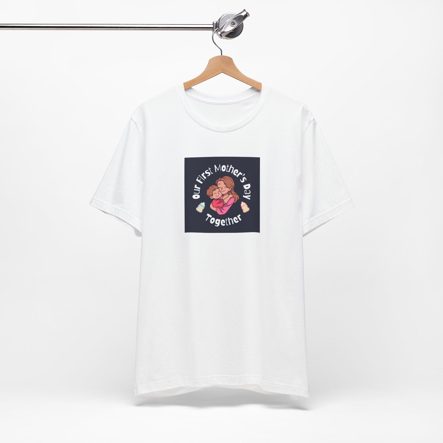 Unisex Jersey Short Sleeve Tee- Our First Mother's Day Together