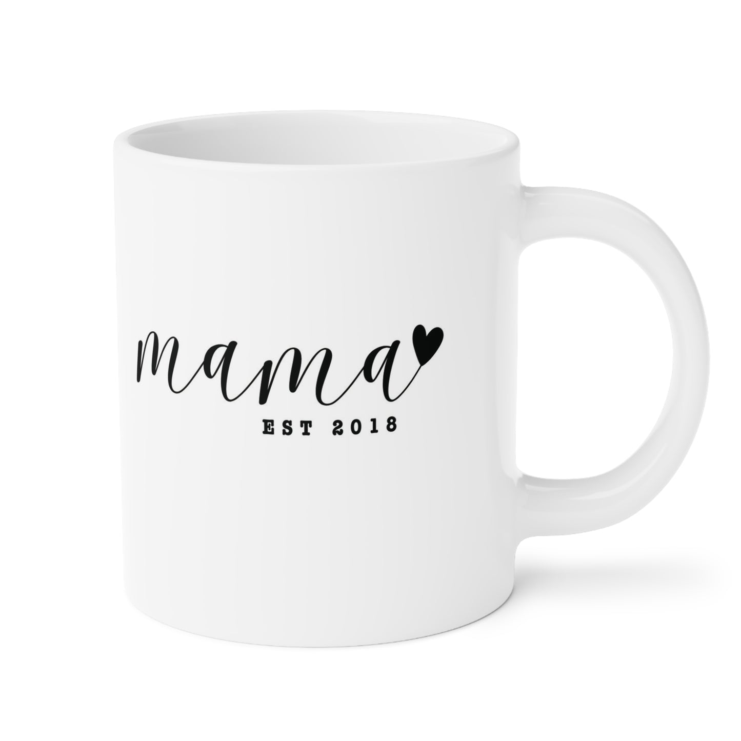 Ceramic Mug- MAMA EST 2018