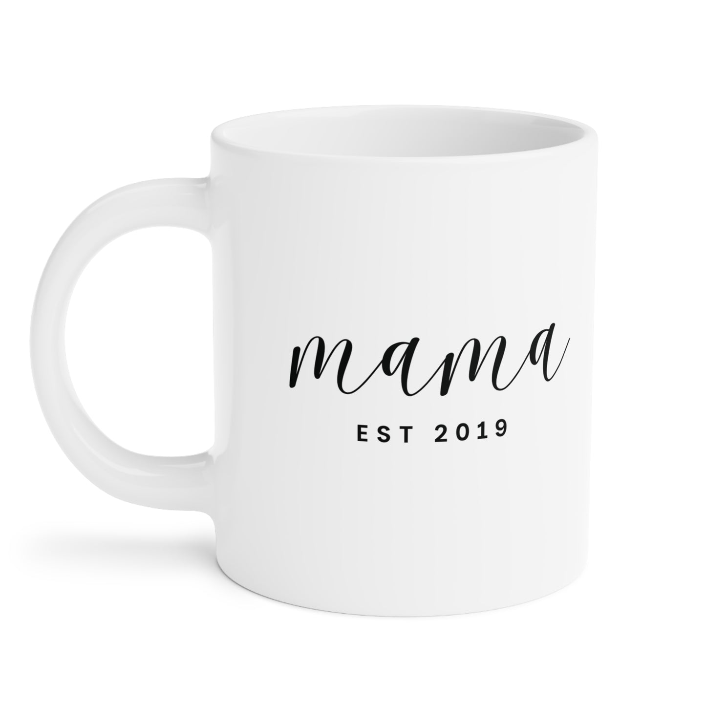 Ceramic Mug- MAMA EST 2019