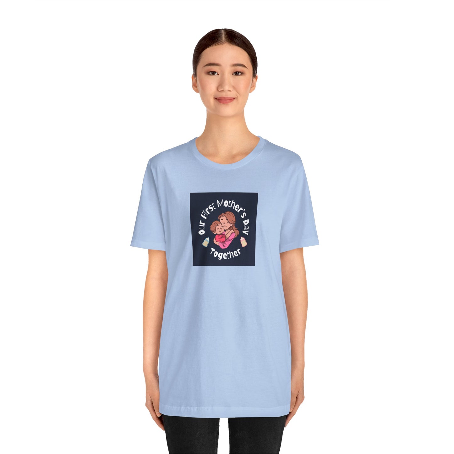 Unisex Jersey Short Sleeve Tee- Our First Mother's Day Together