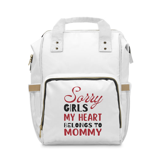 Diaper Backpack- Sorry Girls my Heart Belongs to Mommy