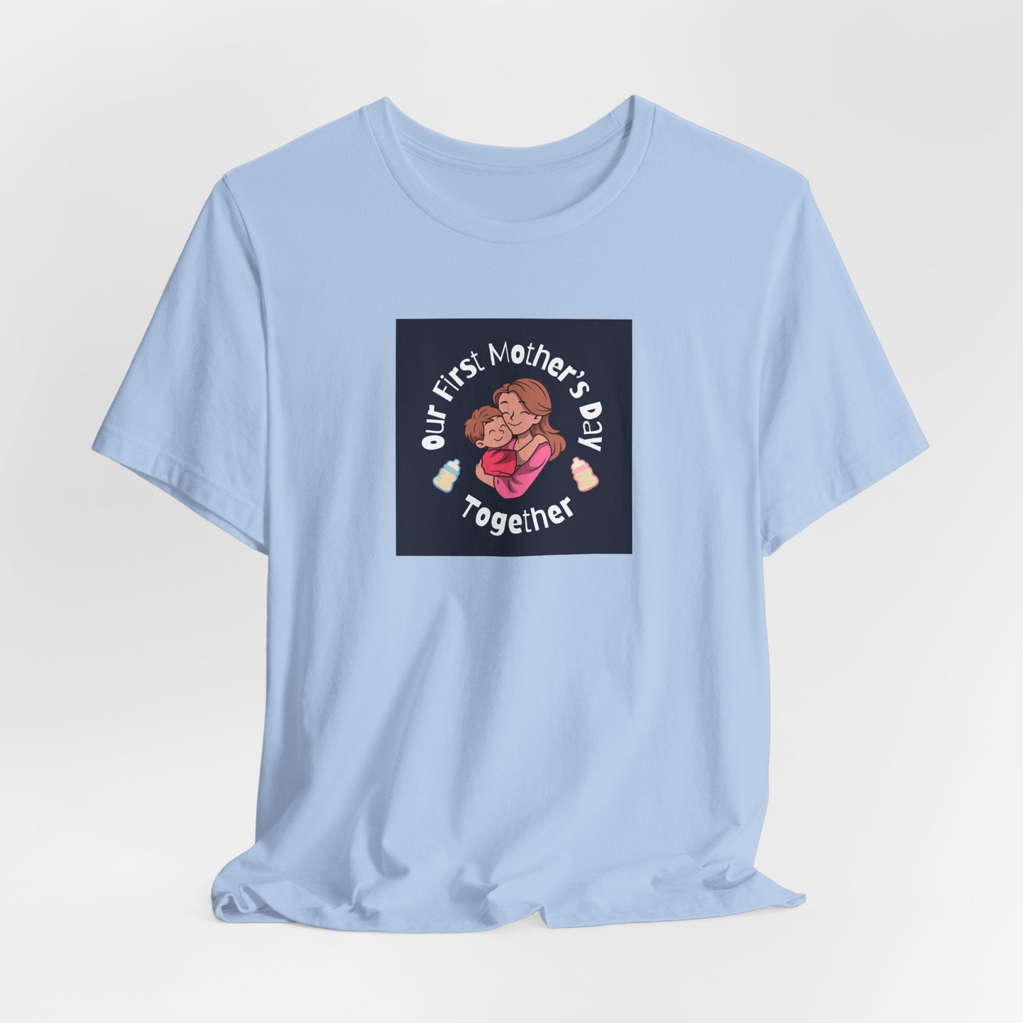 Unisex Jersey Short Sleeve Tee- Our First Mother's Day Together