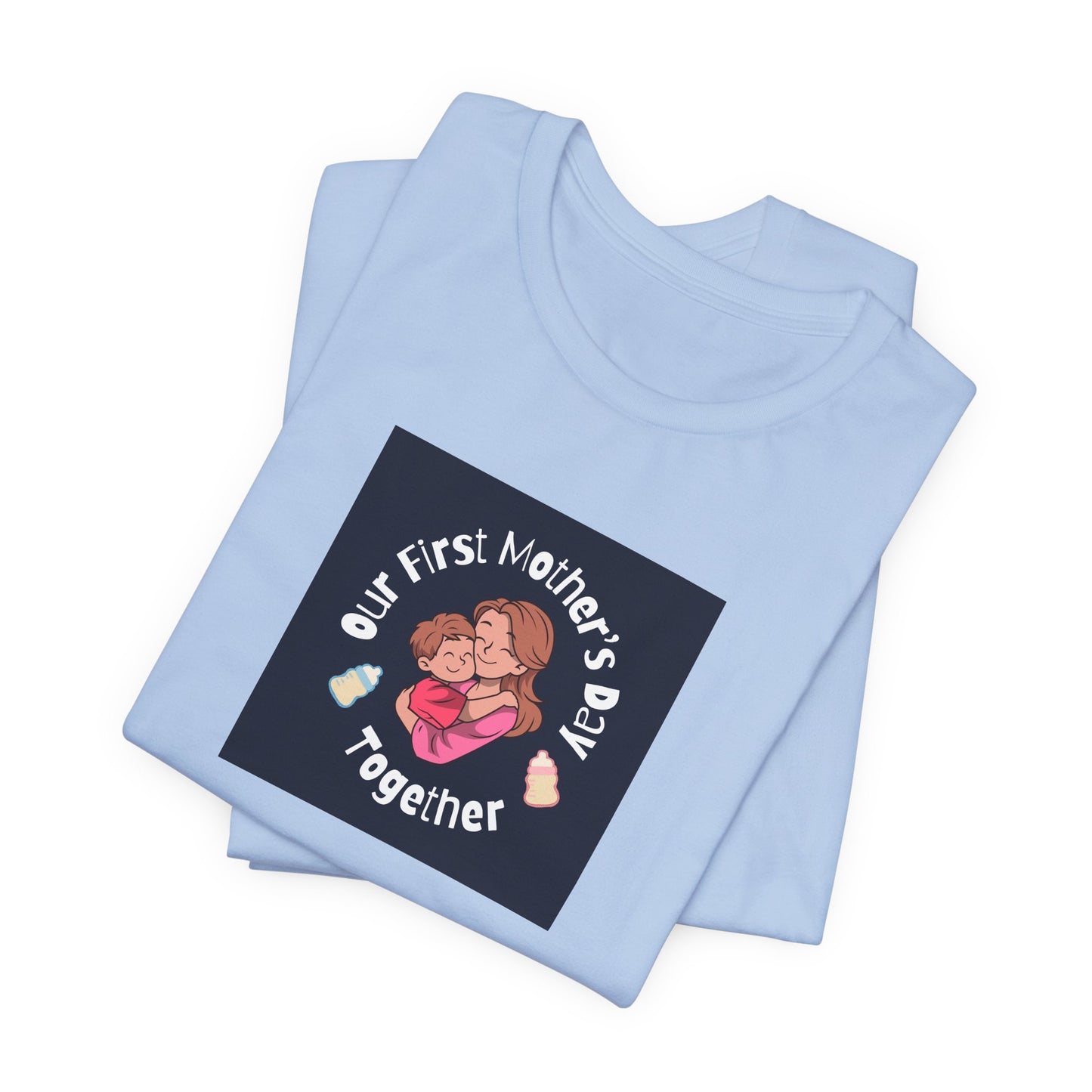 Unisex Jersey Short Sleeve Tee- Our First Mother's Day Together