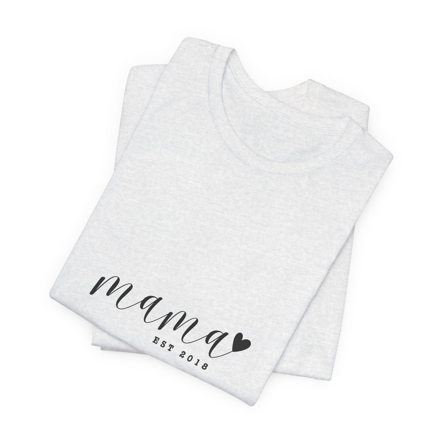 Unisex Jersey Short Sleeve Tee- MAMA EST 2018