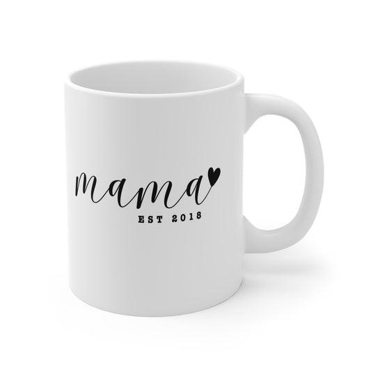 Ceramic Mug- MAMA EST 2018