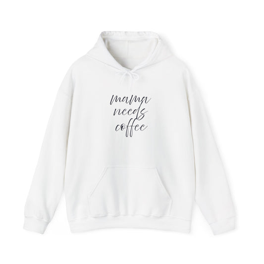 Unisex Hooded Sweatshirt- Mama Needs Coffee