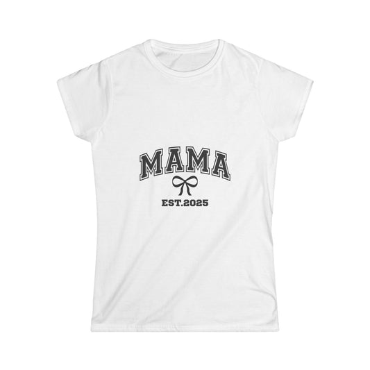 Women's Softstyle Tee- MAMA EST 2025