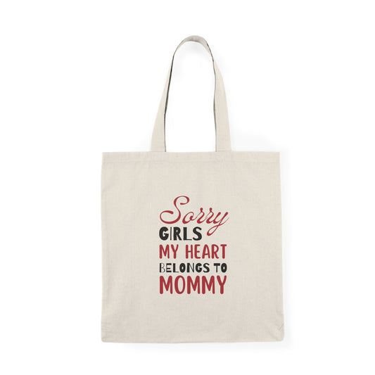Natural Tote Bag - Sorry Girls my Heart Belongs to Mommy