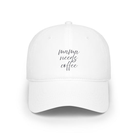 Low Profile Baseball Cap- Mama Needs Coffee