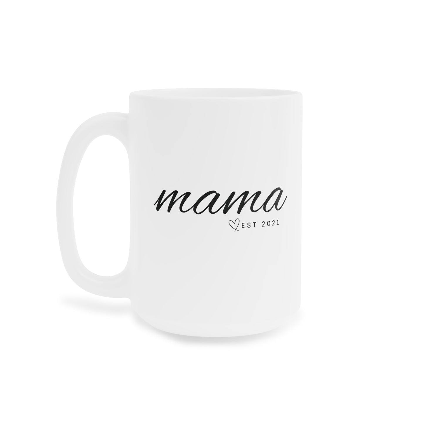 Ceramic Mug- MAMA EST 2021