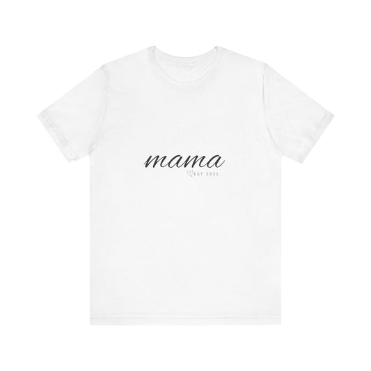 Unisex Jersey Short Sleeve Tee- MAMA EST 2021