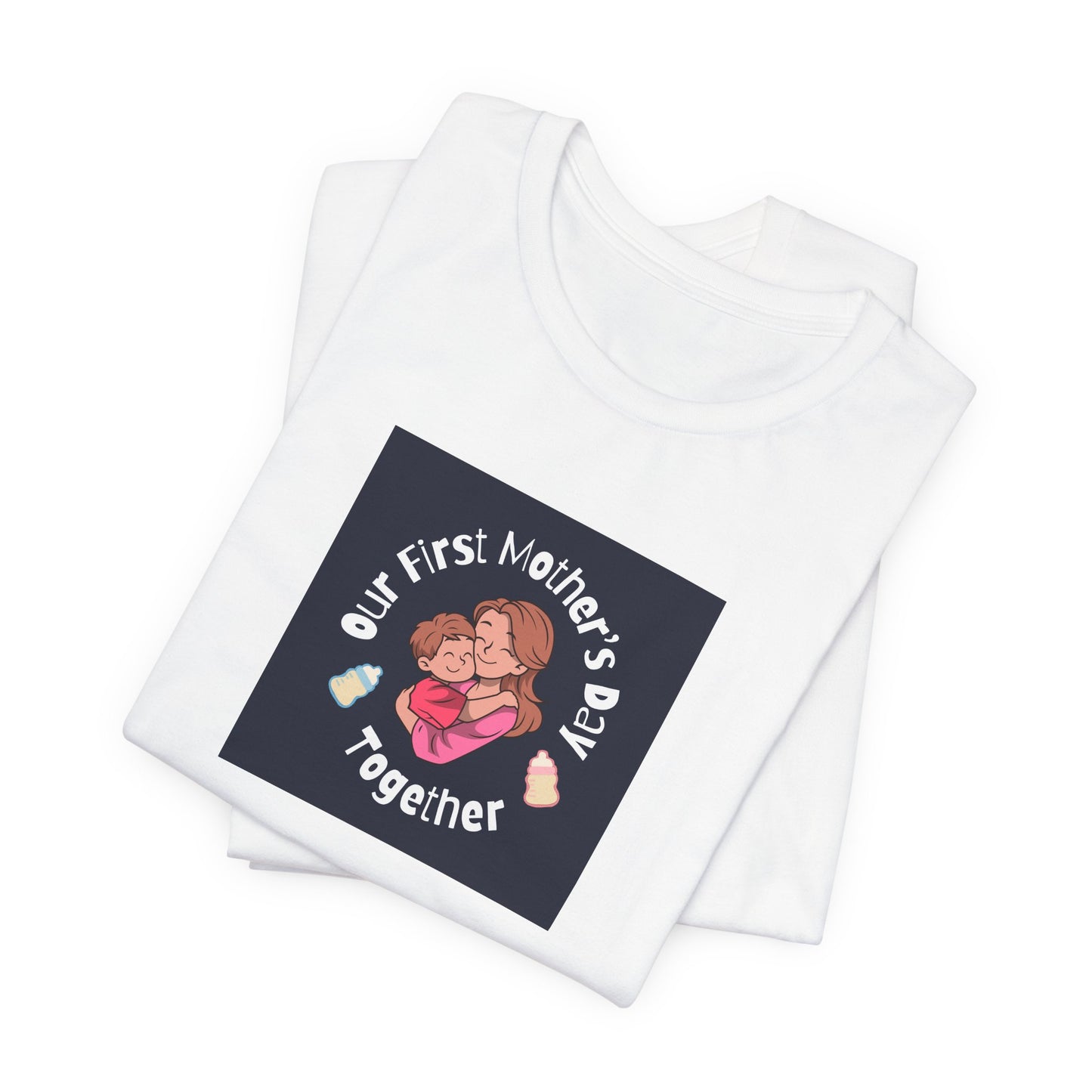 Unisex Jersey Short Sleeve Tee- Our First Mother's Day Together